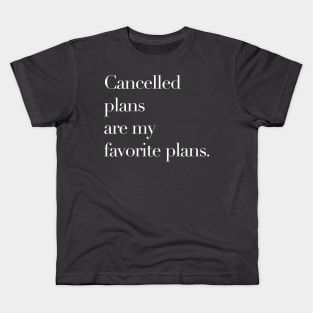 Cancelled plans Kids T-Shirt